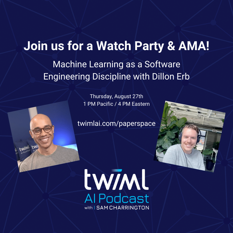 TWIML Watch Party/AMA with Dillon Erb of Paperspace