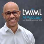 TWIML AI Podcast Sam Charrington