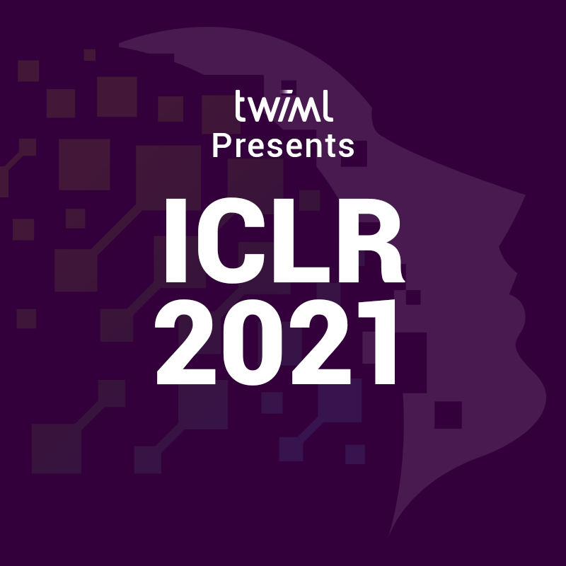 Cover: TWIML Presents: ICLR 2021