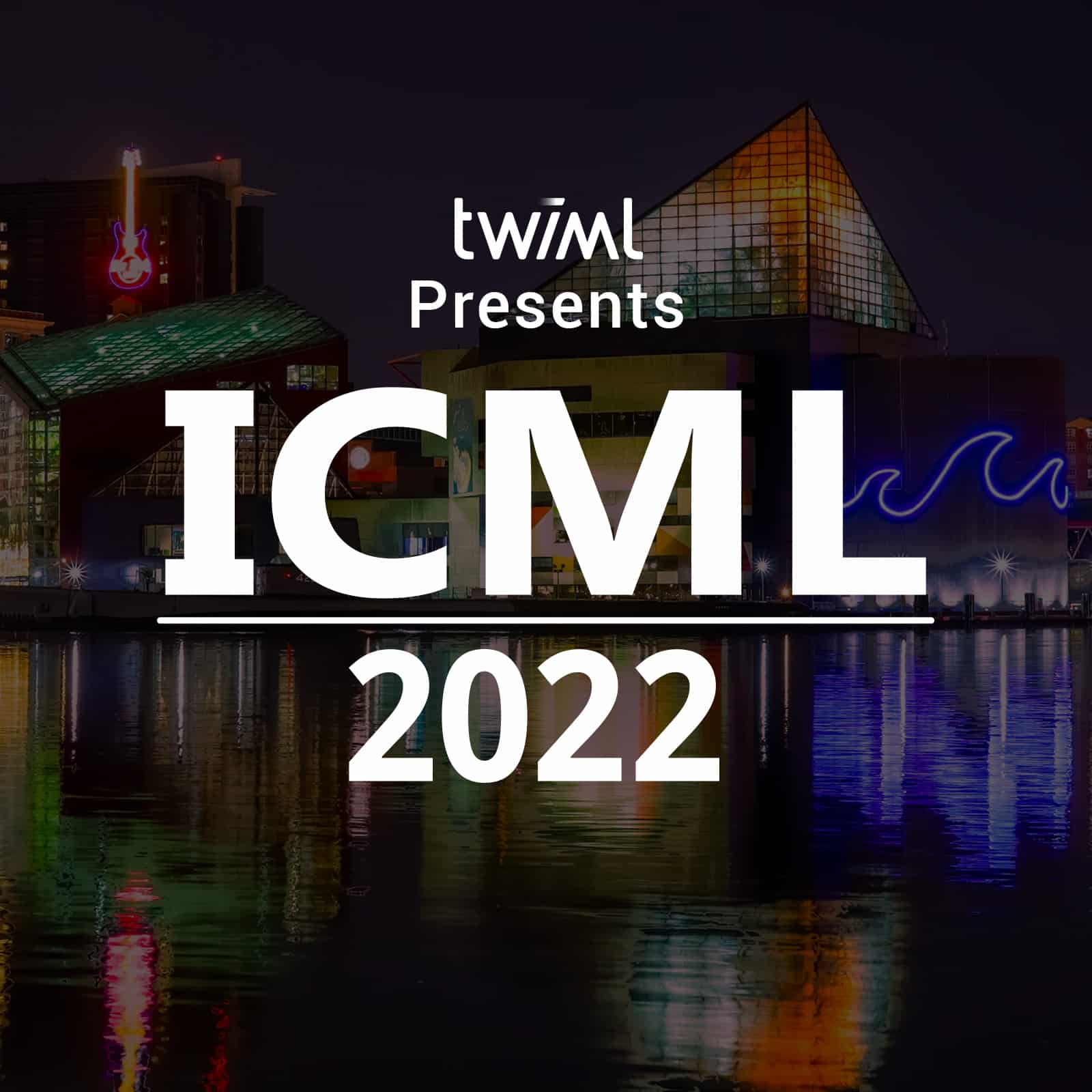 Cover: TWIML Presents: ICML 2022