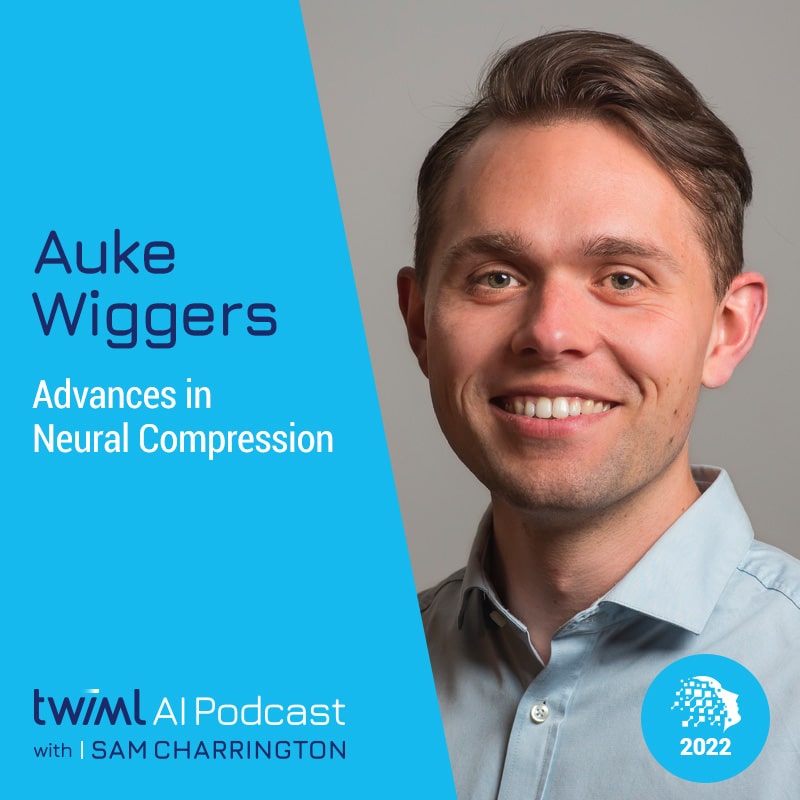 twiml-auke-wiggers-advances-neural-compression-sq