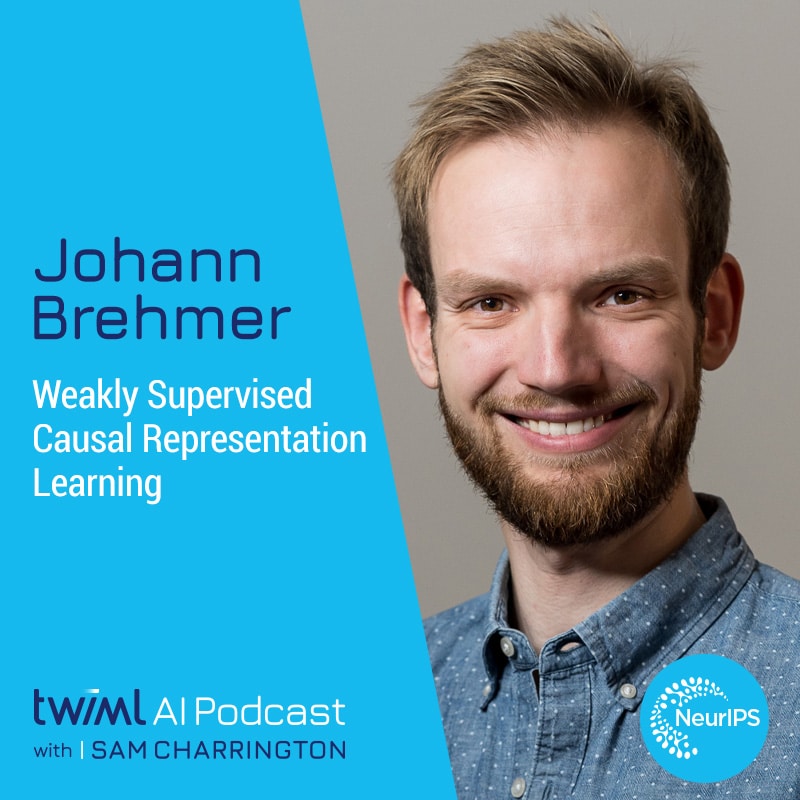 twiml-johann-brehmer-weakly-supervised-causal-representation-learning-sq